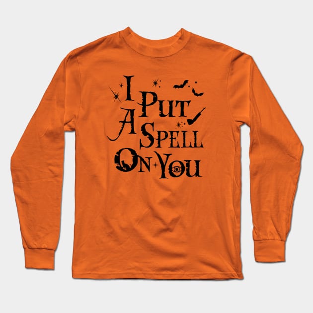 I Put A Spell On You - Hocus Pocus (Black) Long Sleeve T-Shirt by TMW Design